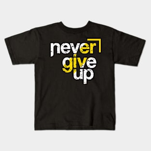 Never Give Up - Motivational Kids T-Shirt